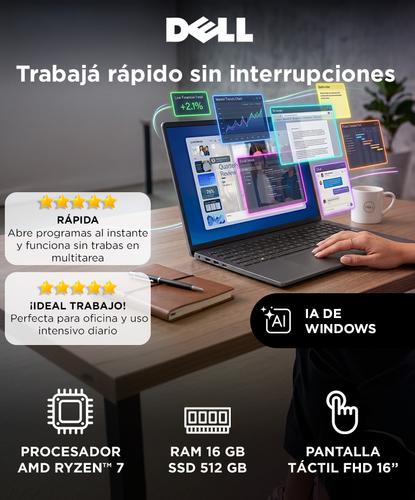 Notebook Dell 16” Táctil FHD IPS AMD Ryzen™ 7 RAM 16 GB SSD 512 GB - 1